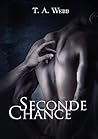 Seconde chance by T.A. Webb