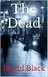 The Dead  (The Saxon & Fitzgerald Mysteries, #1)