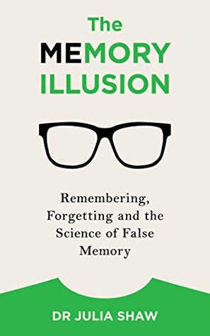 The Memory Illusion: Remembering, Forgetting, and the Science of False Memory (Kindle Edition)