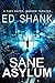 Sane Asylum: A Medical Thriller