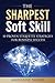 The Sharpest Soft Skill by Maryanne Parker