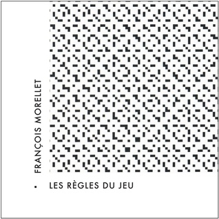 François Morellet: Les Règles du Jeu