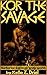 Kor the Savage: Barbarian lust in an erotic world.