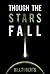 Though the Stars Fall (United Humanity Marine Corps Book 1)