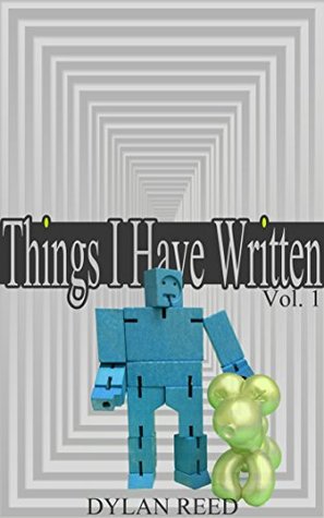 Things I Have Written (Kindle Edition)