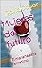 Mujeres del futuro: El maña...
