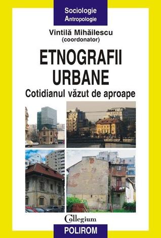Etnografii urbane. Cotidianul văzut de aproape