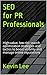 SEO for PR Professionals: H...
