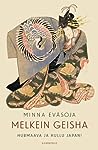 Melkein geisha - Hurmaava ja hullu Japani by Minna Eväsoja