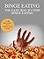 Binge Eating: The Easy Way to Stop Binge Eating