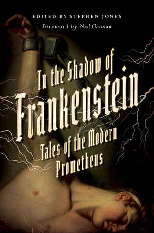 In the Shadow of Frankenstein: Tales of the Modern Prometheus (Hardcover)
