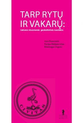 Tarp Rytų ir Vakarų: Lietuvos visuomenės geokultūrinės nuostatos
