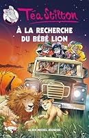 Thea Stilton And The Journey To The Lion S Den By Thea Stilton