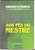 Aos Pés do Mestre