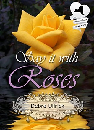 Say It With Roses (American State Flower)