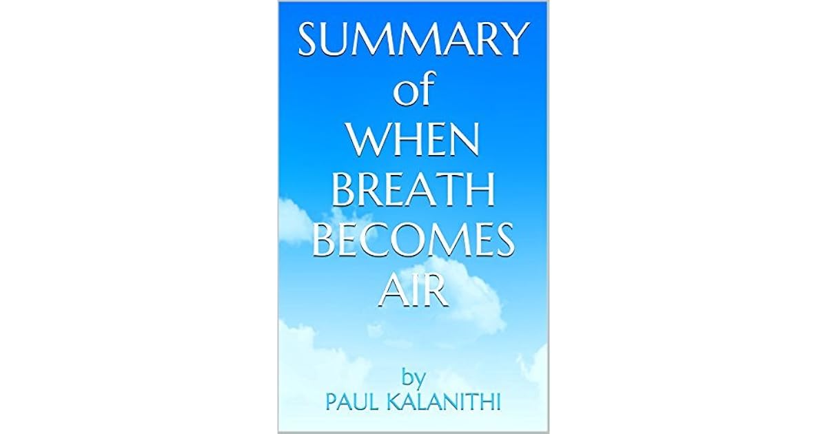 Summary of When Breath Air by Paul Kalanithi by Quick Books