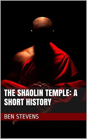 The Shaolin Temple: A Short History (Kindle Edition)
