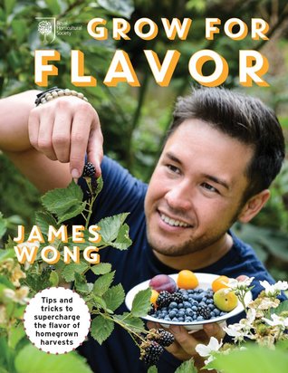 Grow For Flavor: Tips and Tricks to Supercharge the Flavor of Homegrown Harvests (Hardcover)
