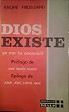 Dios existe by André Frossard