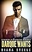 Darque Wants (Darque Billionaire #5)