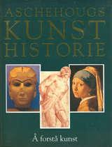 Å forstå kunst (Aschehougs kunsthistorie, #1)