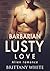 Barbarian lusty love