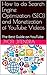 How to do Search Engine Optimization (SEO) and Monetization of YouTube Videos: The Best Guide on YouTube