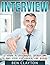 INTERVIEW: 12 Steps To Successful Job Interviews To End Your Job Search, Get Hired (Finding A Job, Google Interview, Interview Skills, Interview Questions, Career Change, Job Interview, Negotiation)