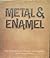 Metal & Enamel