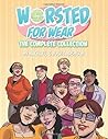 Worsted for Wear: The Complete Collection Worsted for Wear: The Complete Collection