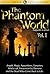 The Phantom World - Vol. I ...