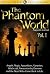The Phantom World - Vol. I (1850 Edition): The History and Philosophy of Spirits, Apparitions, Etc. Etc.