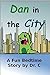 Dan in the City: Teach your Child to Deal with Emotions! (Books for Kids and Bedtime Stories Book 26)