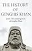 Genghis Khan: The Amazing Story of Genghis Khan