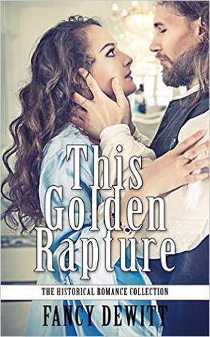 This Golden Rapture (Historical Romance #1)