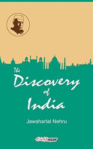 The Discovery of India: History, Culture, Politics, Religion and Philosophy of India