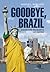 Goodbye, Brazil: emigrantes brasileiros no mundo (Portuguese Edition)