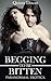 Begging to Be Bitten