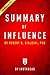 Summary of Influence: by Robert B. Cialdini | Includes Analysis