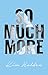 So Much More