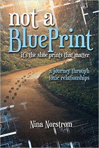 Not a Blueprint: It's the Shoe Prints That Matter: A Journey Through Toxic Relationships (Paperback)