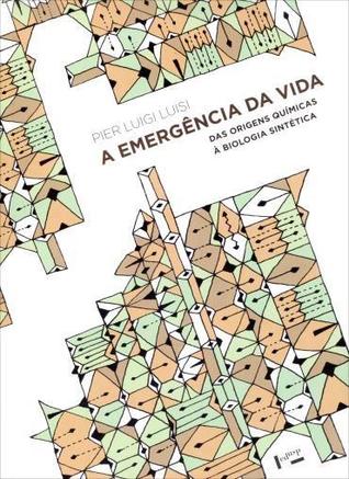 A Emergência da Vida: das origens químicas à biologia sintética