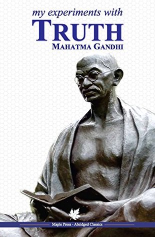 My Experiments with Truth - Mahatma Gandhi