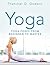 Yoga: Top Yoga Poses From Beginner to Master (Stress Free, Relaxation, Weight Loss, Mindfulness, Boost Self-Esteem)