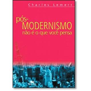 O pós-modernismo não é o que você pensa