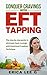 Conquer Cravings with EFT Tapping: The step-by-step guide to eliminate cravings with Emotional Freedom Technique