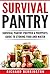 Prepper: Practical Prepping Survival Pantry Prepper A Prepper's Full Guide to Storing Food and Water SHTF (Preppers, Preppers Pantry, Survival Guide, ... ... Food Storage, Water Storage, Bushcraft)