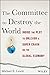 The Committee to Destroy the World by Michael E. Lewitt