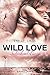 Wild Love: Schicksalsküsse (German Edition)