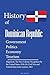 History and Culture of Dominican Republic, Government, Politics Economy, Tourism: Migration, The First Colony, Occupation by the United States 1916-24, Civil War and United States Intervention, 1965